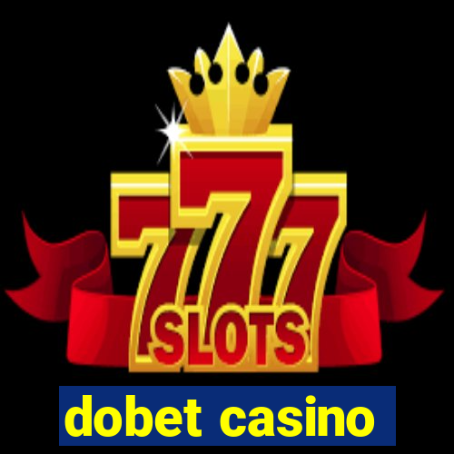 dobet casino